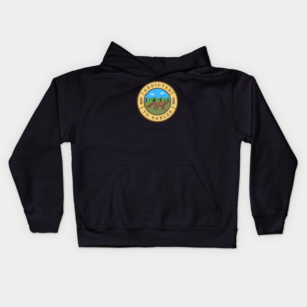 Addicted to Sables Kids Hoodie by InspiredCreative